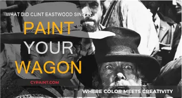 Clint Eastwood's Singing in Paint Your Wagon