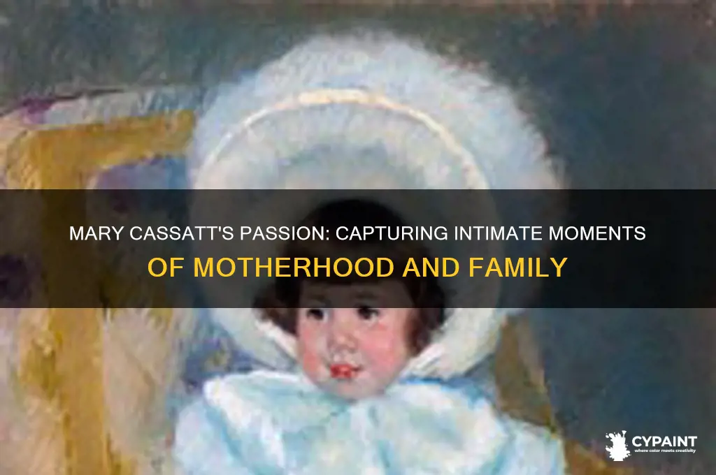 what did mary cassatt enjoy painting the most