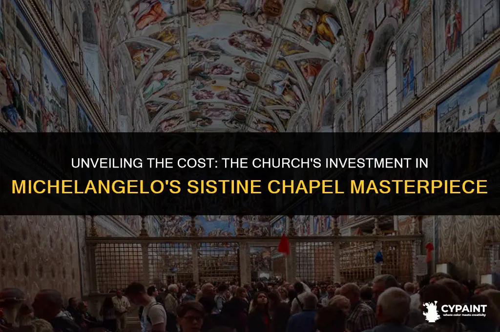 what did the church pay for the sistine chaple painting