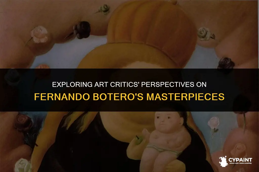 what do art critics think of fernando botero