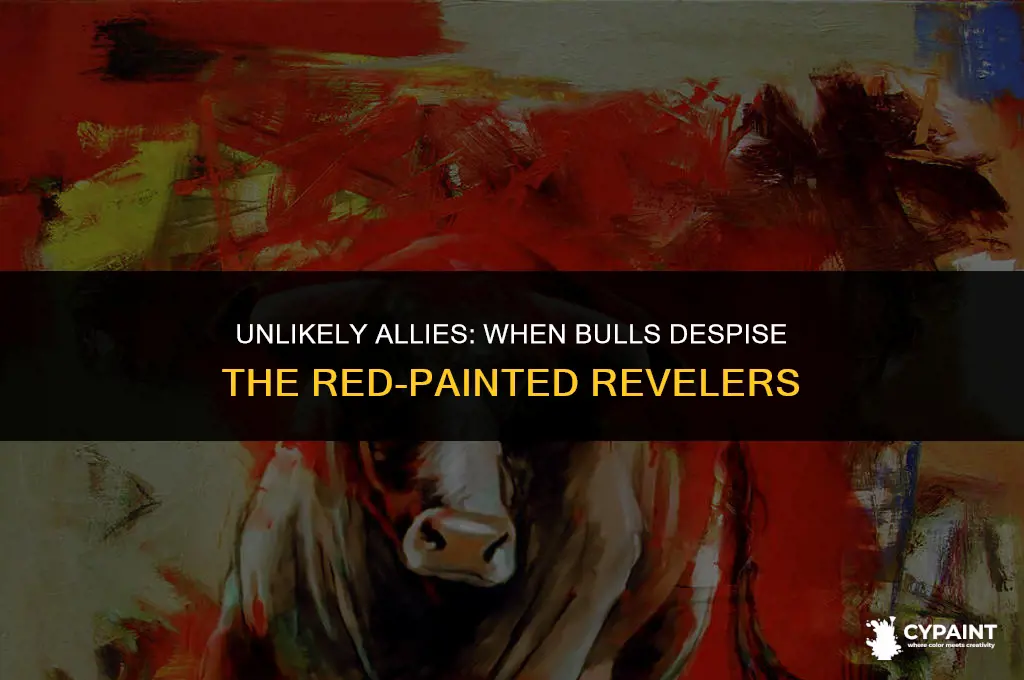what do bulls hate probably the party painting themselves red