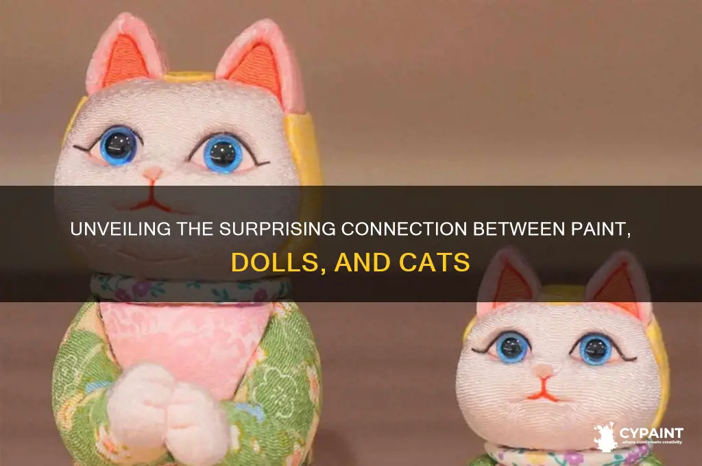 what do paint doll and cat all have in common
