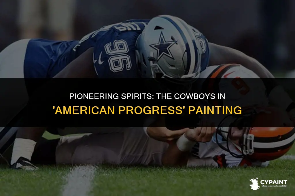 what do the cowboys represent in the painting american progress