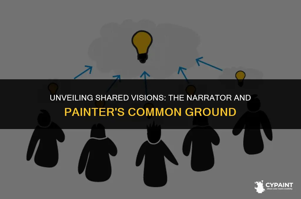 what do the narrator and the painter have in common