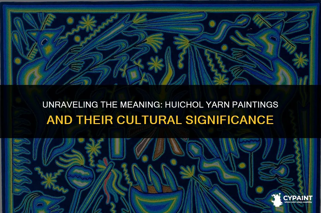 what do the yarn paintings represent to the huichol people
