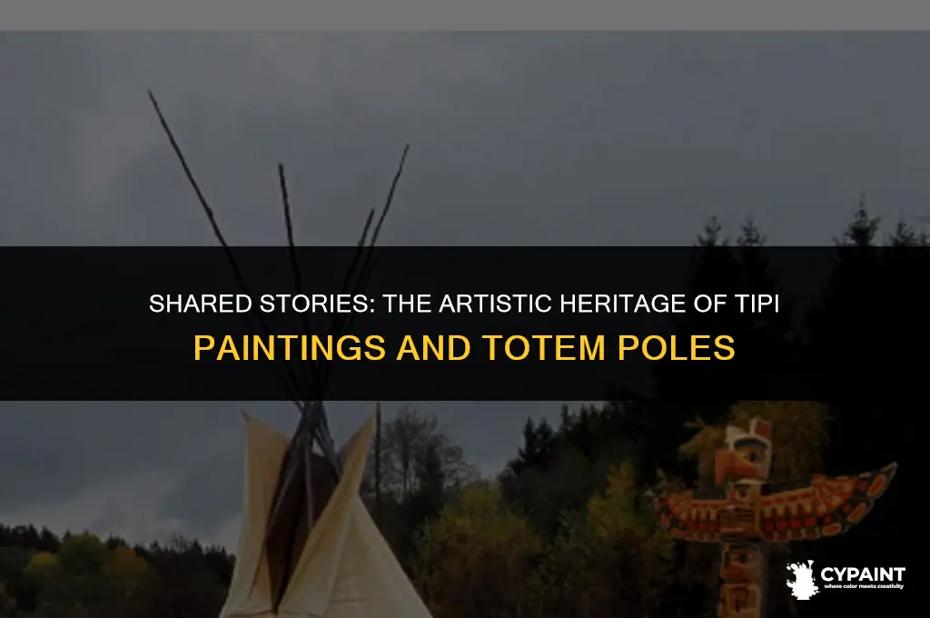 what do tipi paintings and totem poles have in common