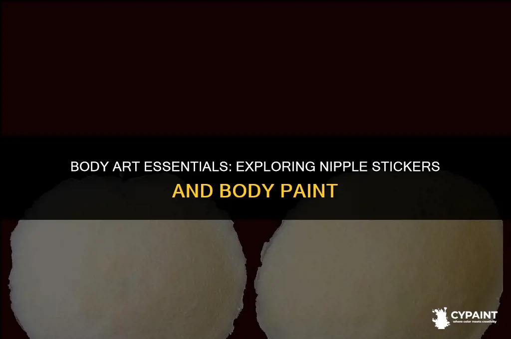 what do you call the nipple stickers gor body paint