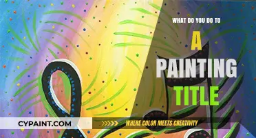 Crafting the Perfect Painting Title: Tips and Creative Strategies