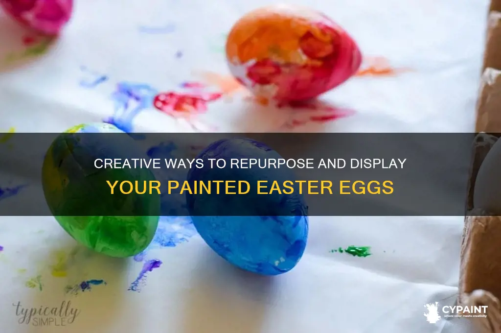 what do you do with painted easter eggs