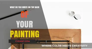 Unveiling the Hidden Side: What to Write on the Back of Your Painting