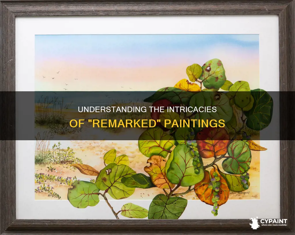 what does a painting mean when it says remarked