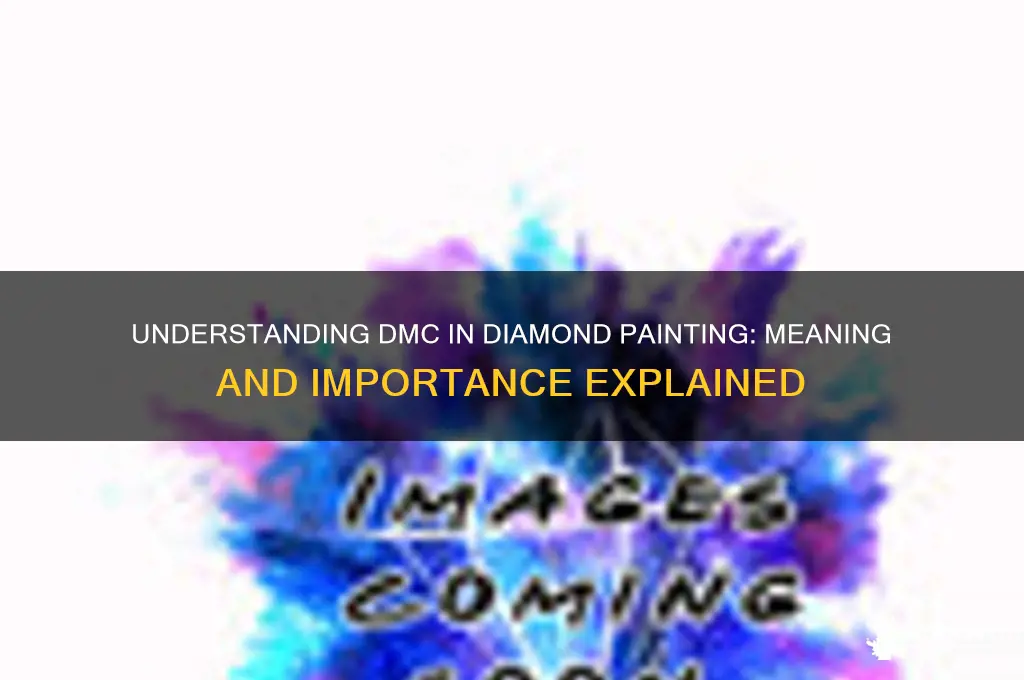 what does dmc stand for in diamond painting