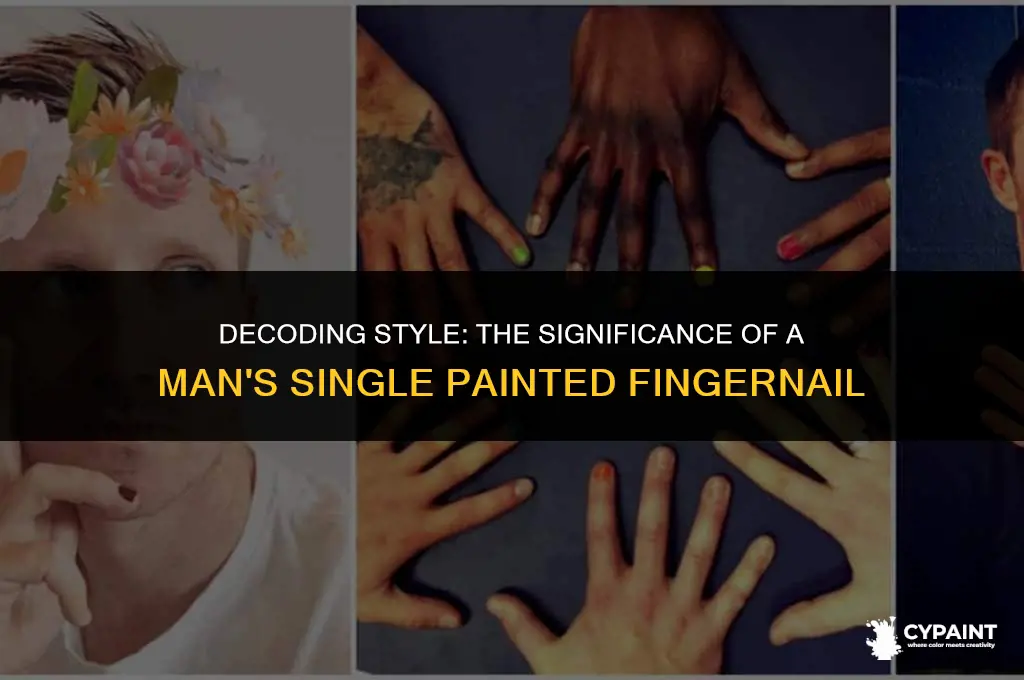 what does it mean a man with one painted fingernail