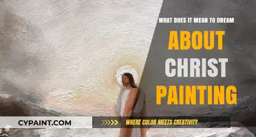 Christ Painting Dreams: What Do They Mean?