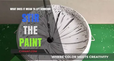 Unveiling the Mystery: What Does It Mean to Let Someone Stir the Paint?