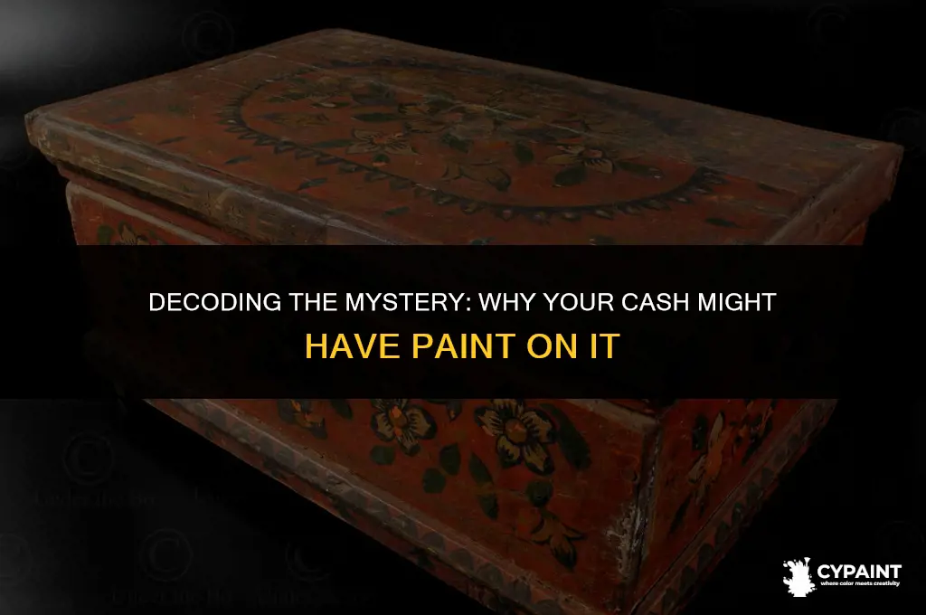 what does it mean when cash has paint on it