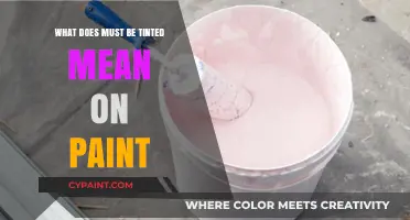 Understanding 'Must Be Tinted' on Paint: A Comprehensive Guide
