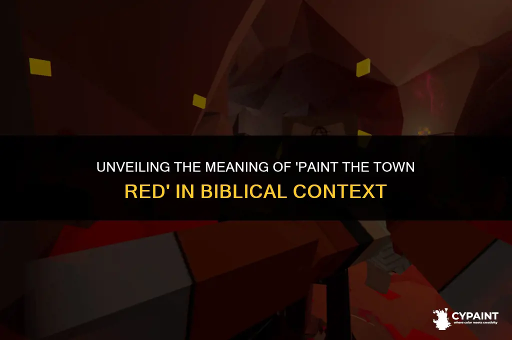 what does paint the town red mean in the bible