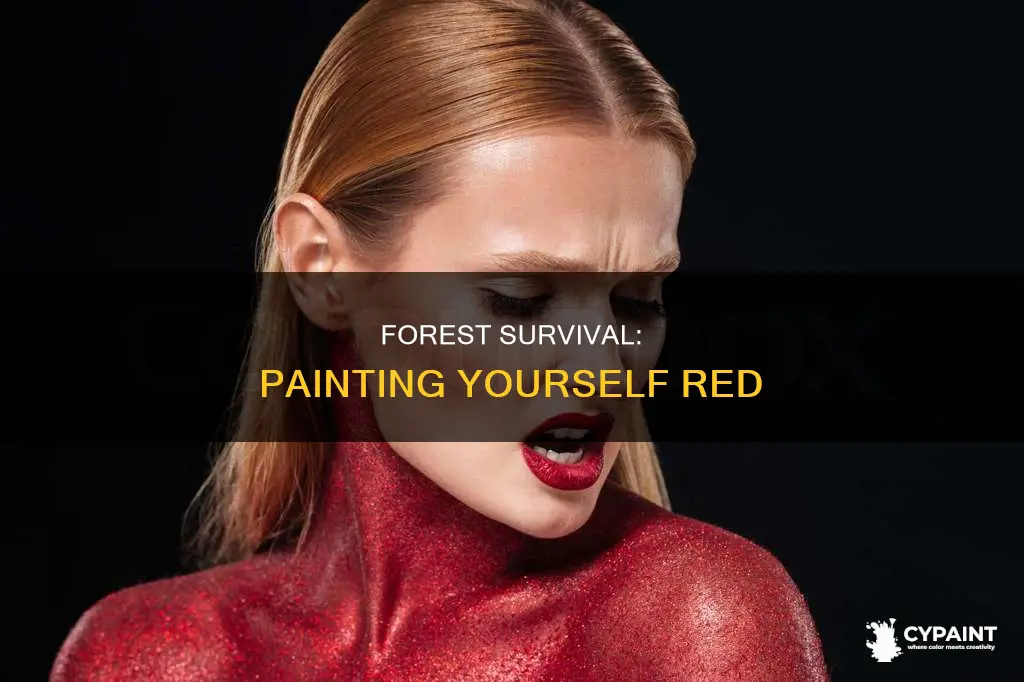 what does painting yourself red do in tbe forest