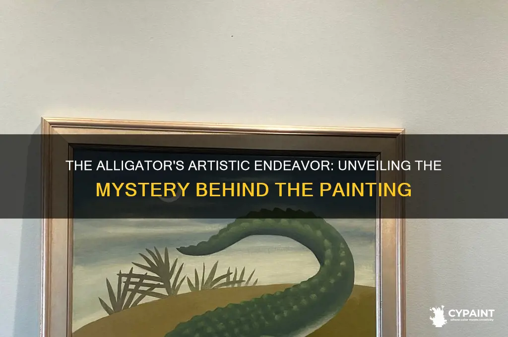 what does the aligater with the painting do