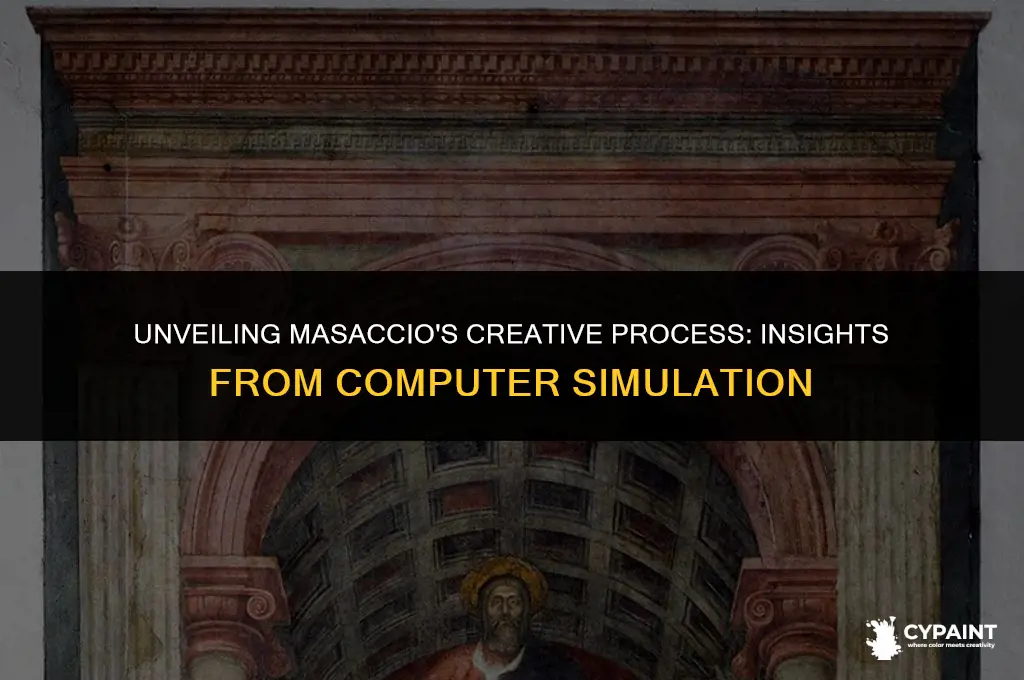 what does the computer simulation show that masaccio painted first