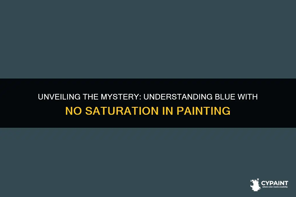 what does the painting term blue with no saturation mean