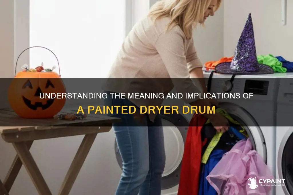 what dose it mean by painted dryer drum