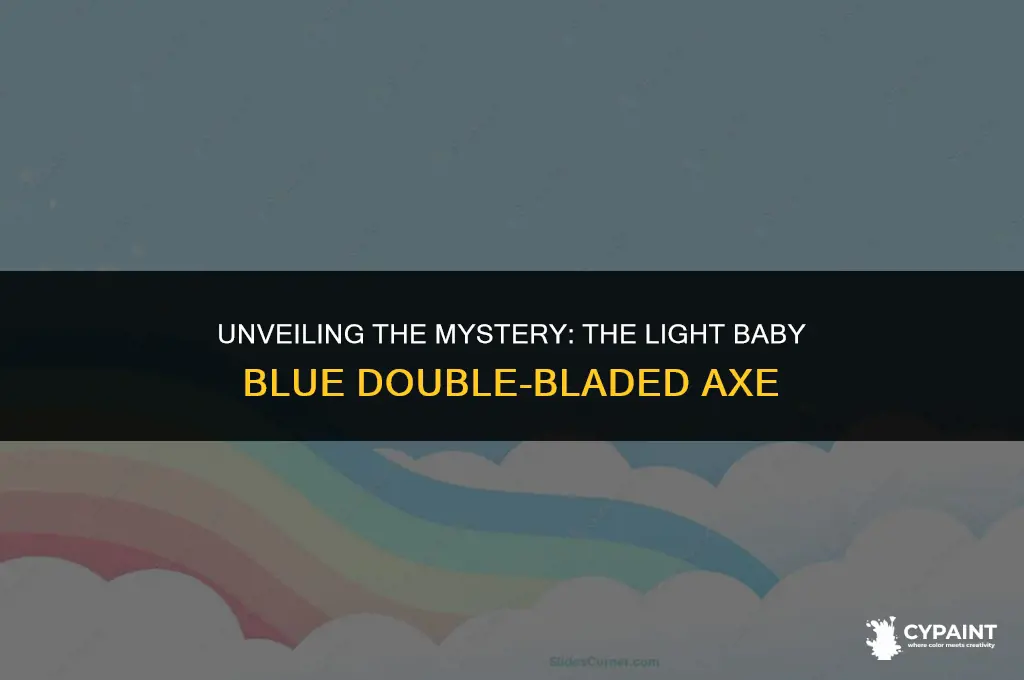 what double bladed axe was painted a light baby blue