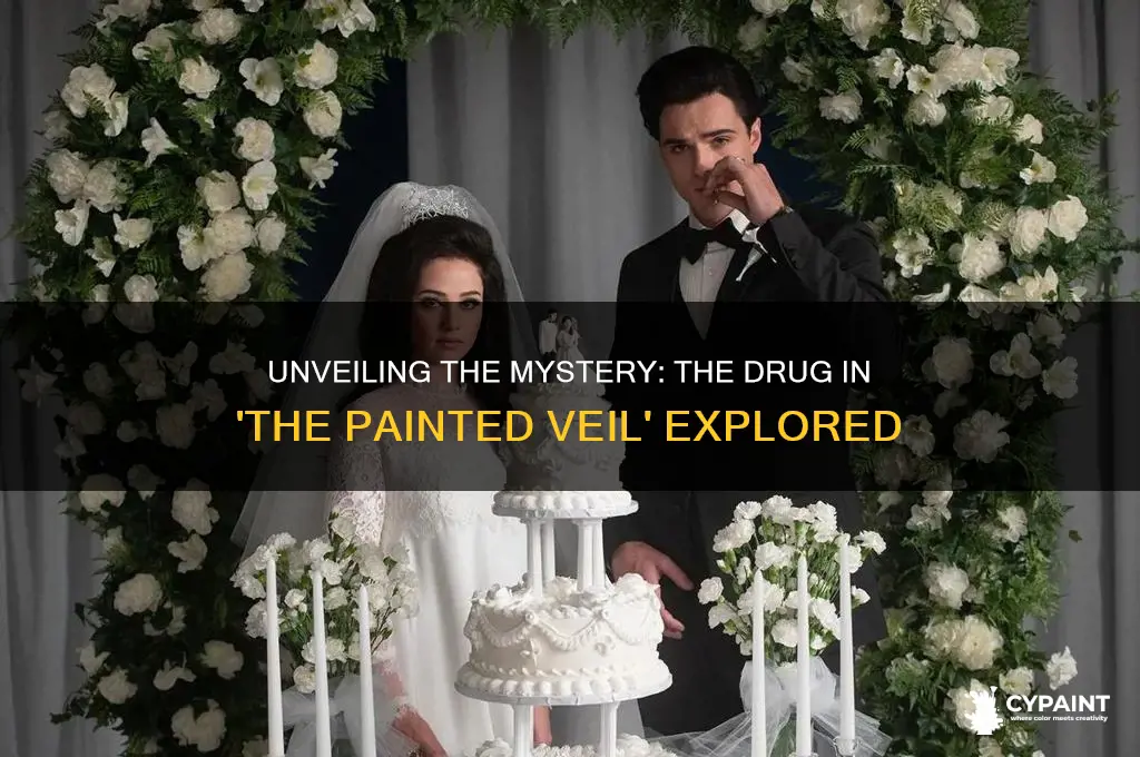 what drug was it in the painted veil