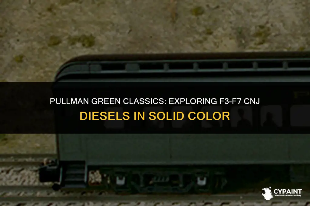 what f3-f7 cnj diesels were painted solid pullman green