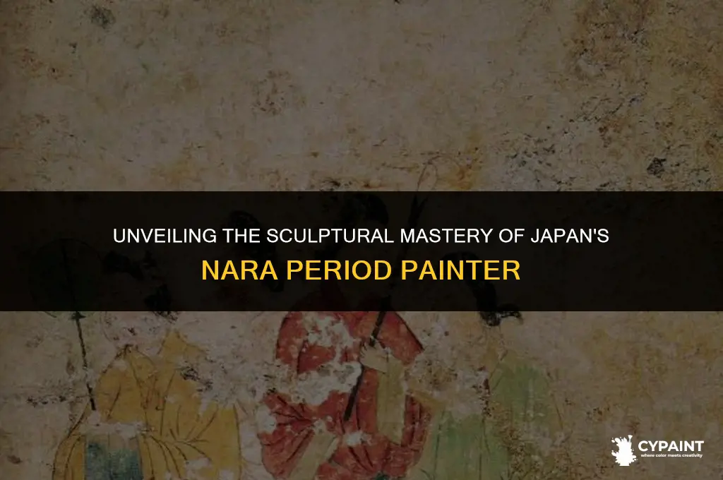 what famous japanese painter did sculptures during the nara period