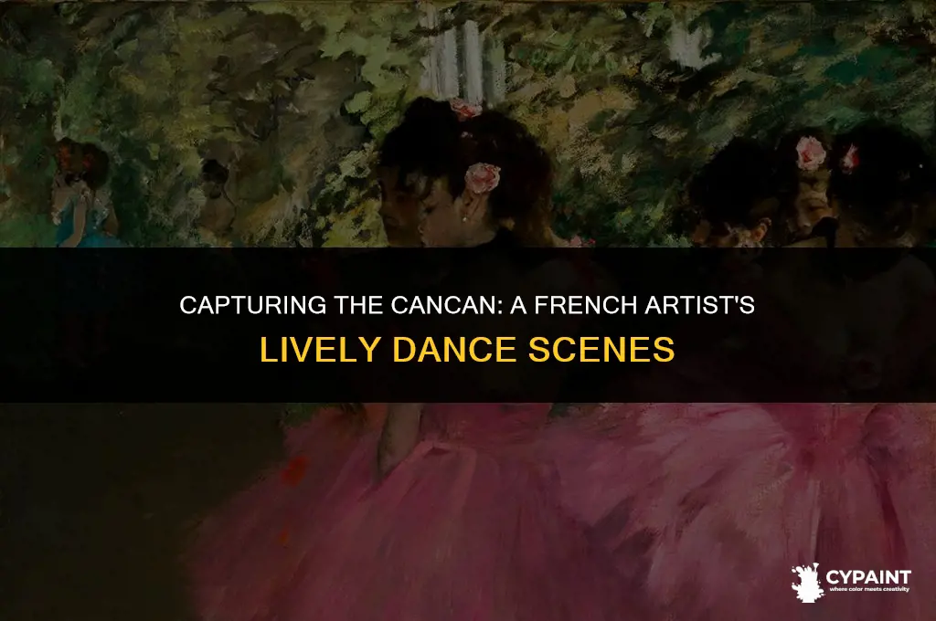 what french artist painted scenes of ladies dancing the cancan