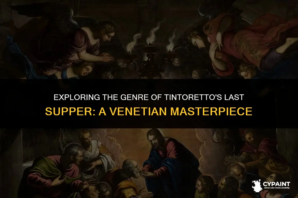 what genre is last supper by the venetian painter tintoretto