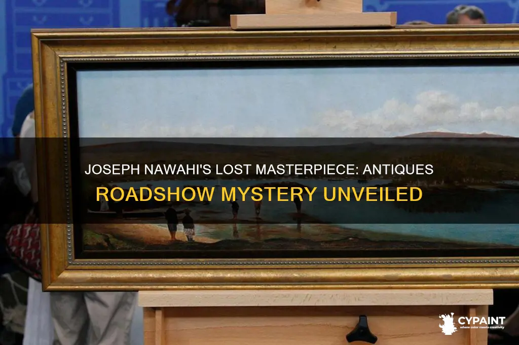 what happened to joseph nawahi painting antiques roadshow