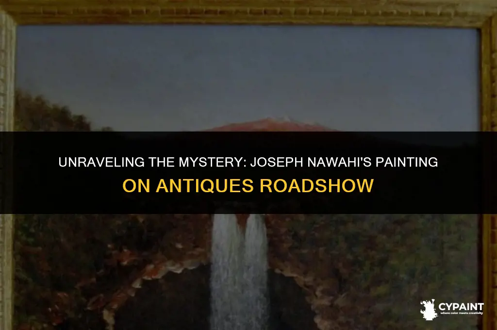 what happened to the joseph nawahi painting on antiques roadshow