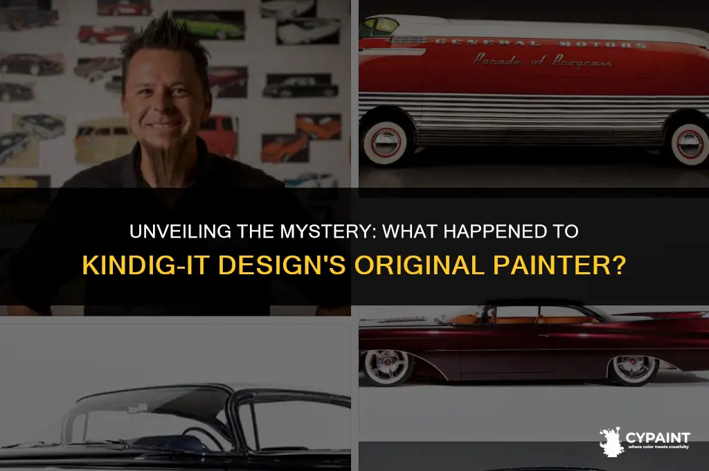 what happened to the original painter for kindig it design
