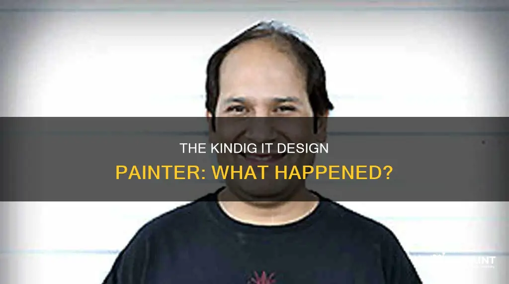 what happened to the painter at kindig it design