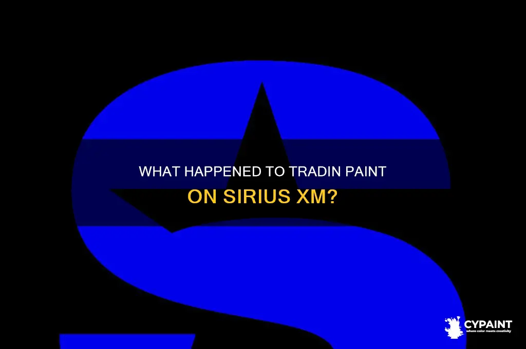 what happened to tradin paint on sirius xm