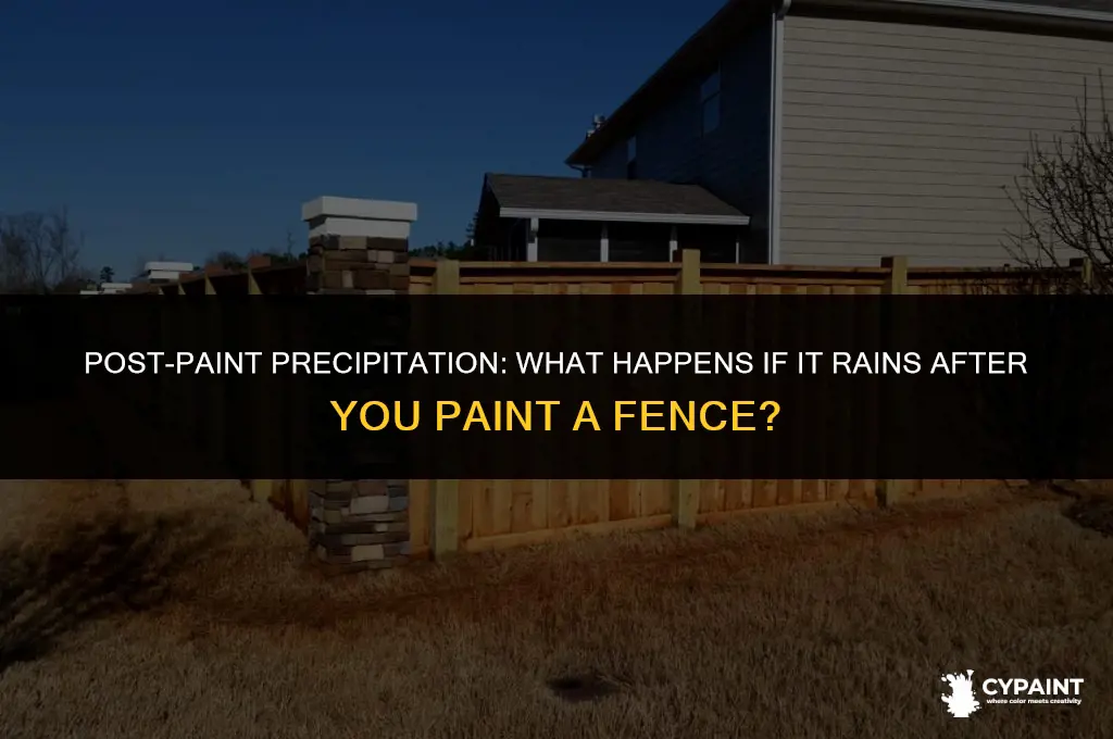 what happens if it rains after you paint a fence