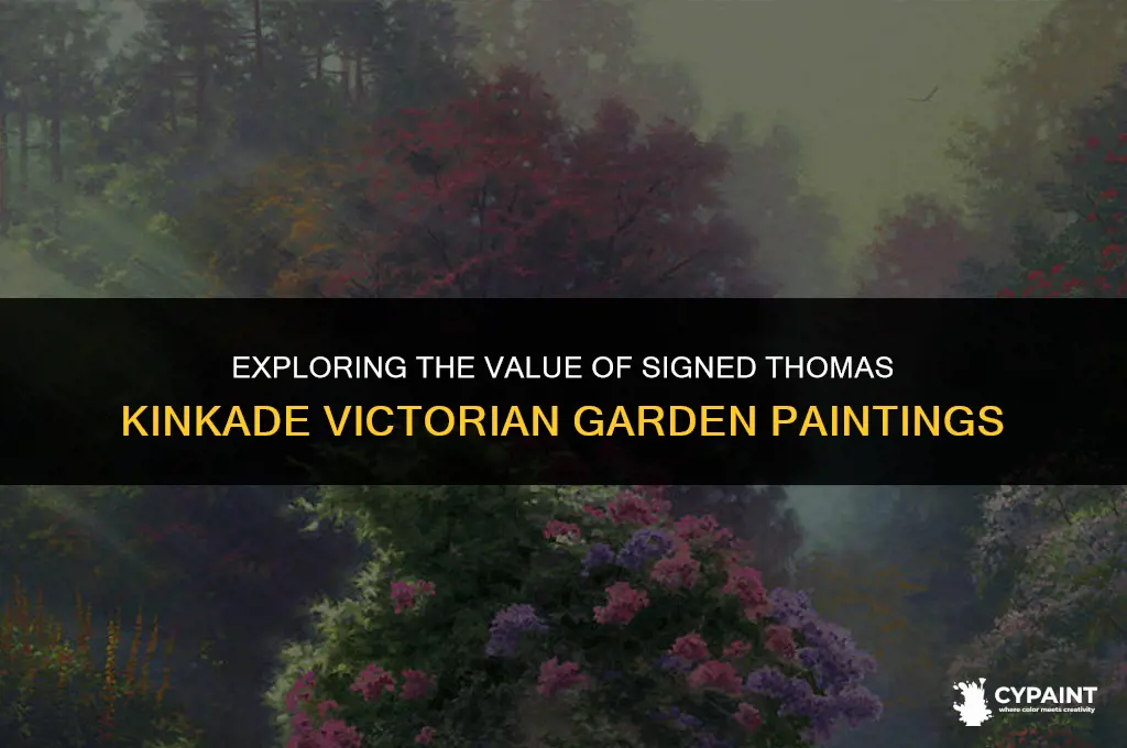 what is a signed thomas kincade victorian garden painting worth