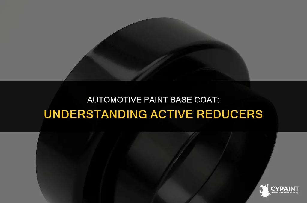 what is an active reducer for automotive paint base coat