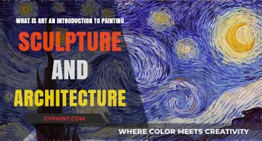 Exploring the Essence of Art: A Journey through Painting, Sculpture, and Architecture