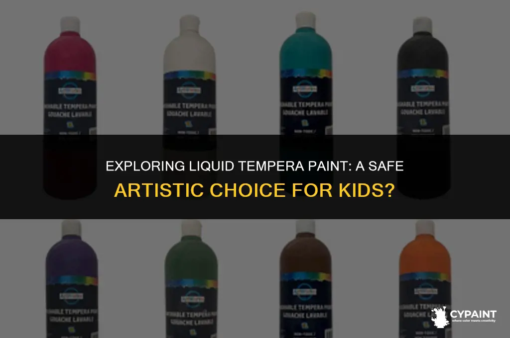 what is liquid tempera paint is it safe for children