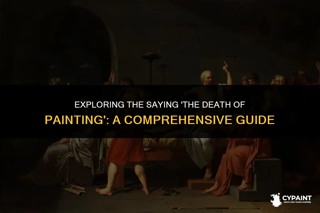 what is meant by the saying the death of painting