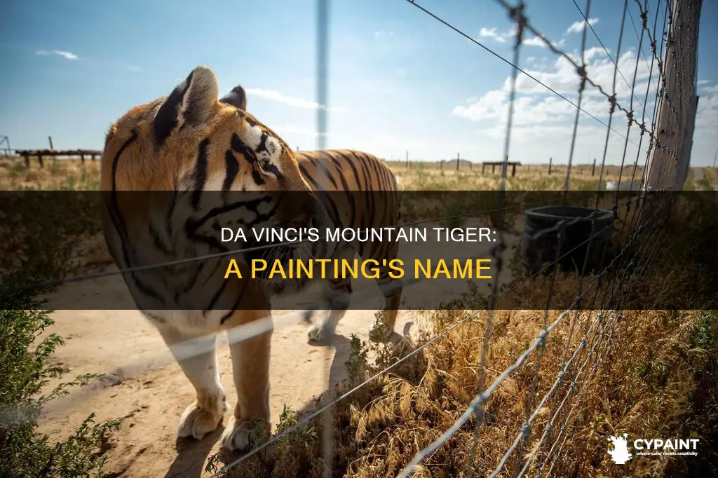 what is name of da vinci mountain tiger painting