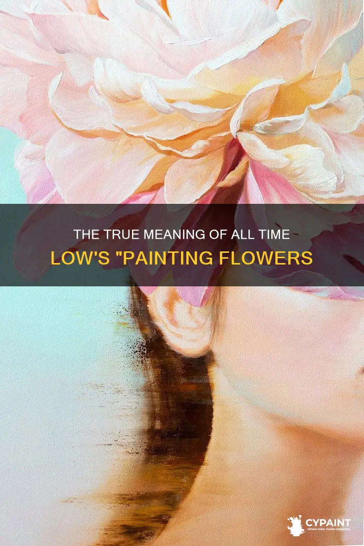 what is painting flowers by all time low about