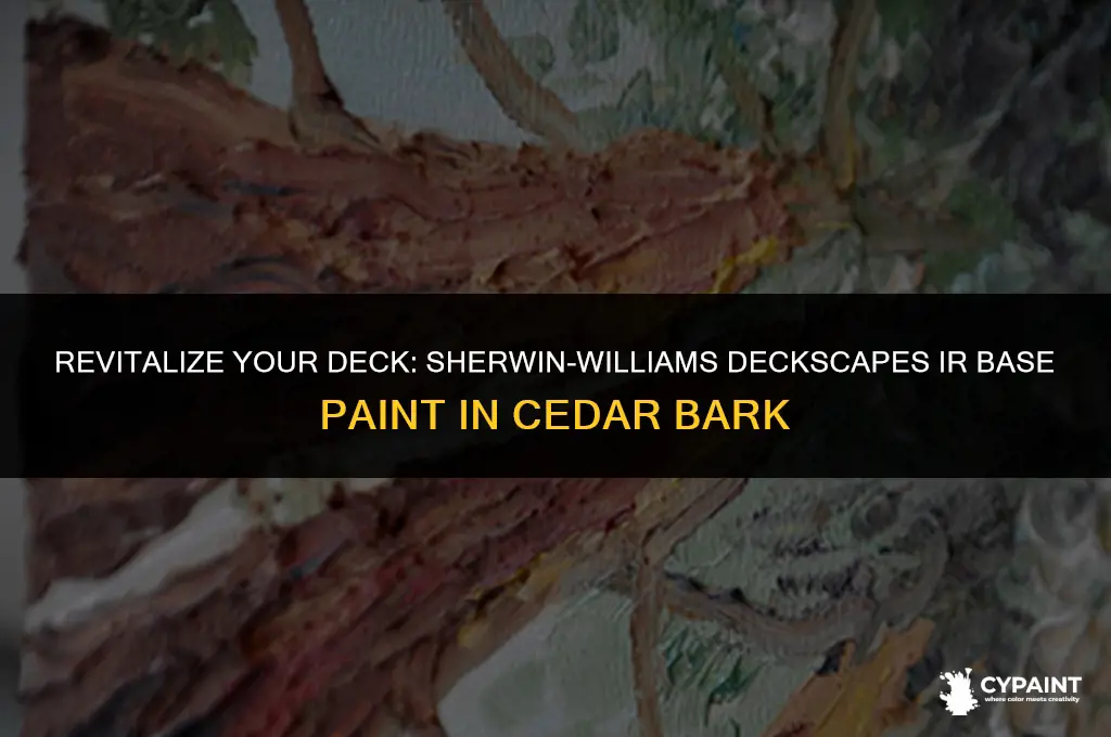 what is sherwin williams deckscapes ir base paint cedar bark