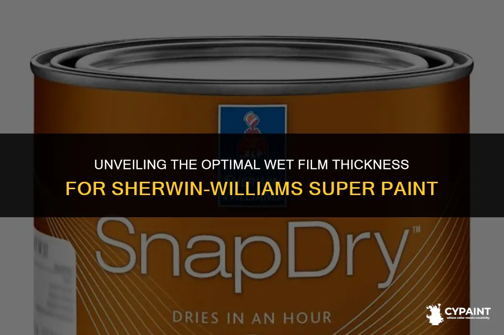 what is sherwin williams wet film thickness for super paint