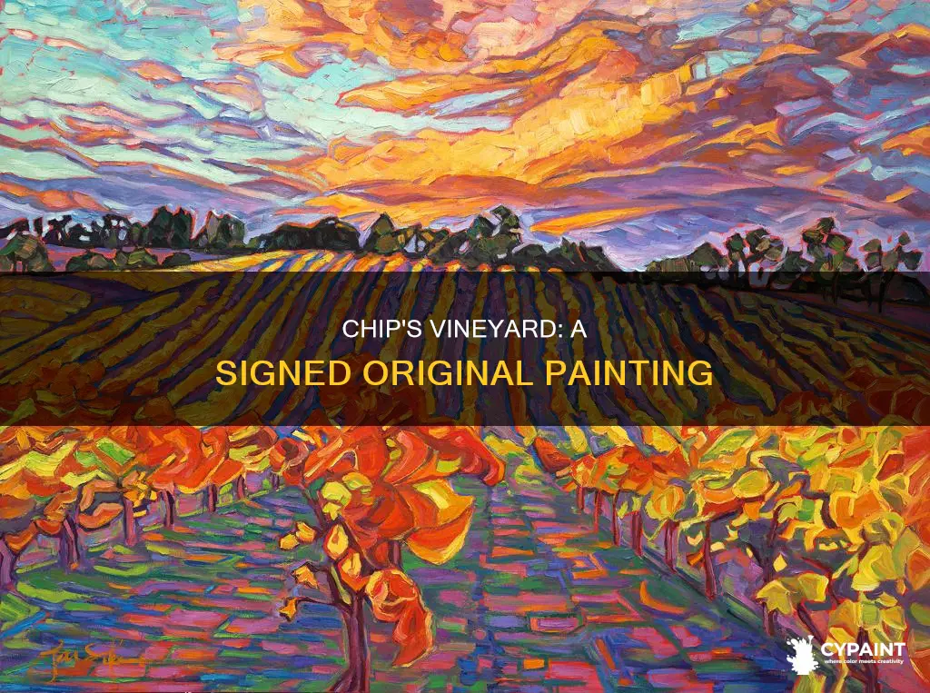 what is signed original painting of vineyard by chip