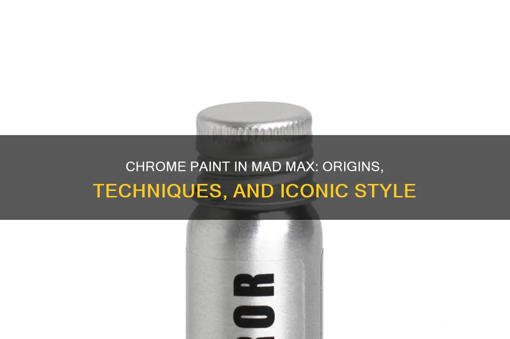 what is the chrome paint in mad max